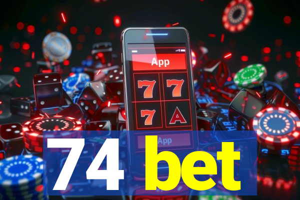 74 bet